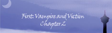 First: Vampire and Victim | Chapter 2